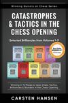 Catastrophes & Tactics in the Chess Opening - Selected Brilliancies from Volumes 1-9: Winning in 15 Moves or Less: Chess Tactics, Brilliancies & Blund - 圖片 1