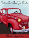 Dot to Dot Book for Adults: Old and Antique Cars: Connect the Dot Puzzle Book for Adults - 圖片 1
