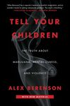Tell Your Children: The Truth about Marijuana, Mental Illness, and Violence - 圖片 1