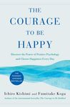 The Courage to Be Happy: Discover the Power of Positive Psychology and Choose Happiness Every Day - 圖片 1