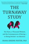 The Turnaway Study: Ten Years, a Thousand Women, and the Consequences of Having--Or Being Denied--An Abortion - 圖片 1