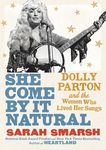 She Come by It Natural: Dolly Parton and the Women Who Lived Her Songs - 圖片 1