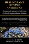 Healing Lyme Beyond Antibiotics: A Personal Account of Winning the Battle Against Lyme Disease - 圖片 1