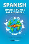 Spanish Short Stories for Beginners: 20 Captivating Short Stories to Learn Spanish & Grow Your Vocabulary the Fun Way! - 圖片 1