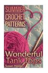 Summer Crochet Patterns: Wonderful Tank Tops: (Crochet Patterns, Crochet Stitches) - 圖片 1