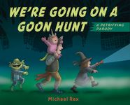 We're Going on a Goon Hunt: A Petrifying Parody - 圖片 1