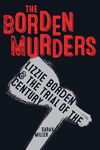 The Borden Murders: Lizzie Borden and the Trial of the Century - 圖片 1