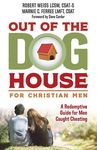 Out of the Doghouse for Christian Men: A Redemptive Guide for Men Caught Cheating - 圖片 1