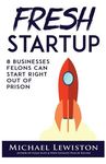 Fresh Startup: 8 Businesses Felons Can Start Right Out Of Prison - 圖片 1