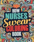 How Nurses Swear Coloring Book: A Funny, Irreverent, Clean Swear Word Nurse Coloring Book Gift Idea - 圖片 1