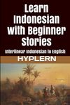 Learn Indonesian with Beginner Stories: Interlinear Indonesian to English - 圖片 1