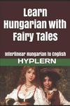 Learn Hungarian with Fairy Tales: Interlinear Hungarian to English - 圖片 1