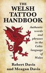 The Welsh Tattoo Handbook: Authentic Words and Phrases in the Celtic Language of Wales - 圖片 1