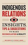 Indigenous Relations: Insights, Tips & Suggestions to Make Reconciliation a Reality - 圖片 1