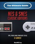 The Ultimate Guide To The SNES & NES Classic Editions: Tips, Tricks And Strategies To All 51 Games! - 圖片 1