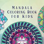 Mandala Coloring Book for Kids: Childrens Coloring Book with Fun, Easy, and Relaxing Mandalas for Boys, Girls, and Beginners - 圖片 1