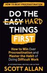 Do the Hard Things First: How to Win Over Procrastination and Master the Habit of Doing Difficult Work - 圖片 1