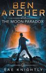 Ben Archer and the Moon Paradox (The Alien Skill Series, Book 3) - 圖片 1