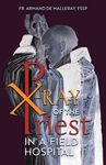 X-Ray of the Priest In a Field Hospital: Reflections on the Sacred Priesthood - 圖片 1