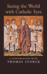 Seeing the World with Catholic Eyes: A Conversation with Thomas Storck - 圖片 1
