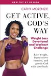 Get Active, God's Way: Weight Loss Devotional and Workout Challenge: Lose weight, learn to love exercise, and glorify God with your body - 圖片 1