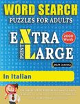 WORD SEARCH PUZZLES EXTRA LARGE PRINT FOR ADULTS IN ITALIAN - Delta Classics - The LARGEST PRINT WordSearch Game for Adults And Seniors - Find 2000 Cl - 圖片 1