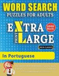 WORD SEARCH PUZZLES EXTRA LARGE PRINT FOR ADULTS IN PORTUGUESE - Delta Classics - The LARGEST PRINT WordSearch Game for Adults And Seniors - Find 2000 - 圖片 1