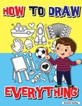 How to Draw Everything: Step by Step Activity Book, Learn How to Draw Everything, Fun and Easy Workbook for Kids, How to Draw Almost Anything - 圖片 1