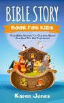 Bible Story Book for Kids: True Bible Stories For Children About The Old Testament Every Christian Child Should Know - 圖片 1