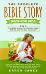 The Complete Bible Story Book For Kids: True Bible Stories For Children About The Old and The New Testament Every Christian Child Should Know - 圖片 1