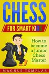 Chess for Smart Kids: How to Become a Junior Chess Master - 圖片 1