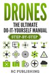 Drones: The Ultimate DIY Manual (Step-By-Step) - 圖片 1
