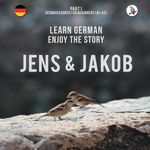 Jens und Jakob. Learn German. Enjoy the Story. Part 1 ‒ German Course for Beginners - 圖片 1