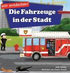 Wir entdecken! Die Fahrzeuge in der Stadt: Ein Bilderbuch mit Reimen über Lastwagen und Autos für Kinder [Kinderreime, Gute-Nacht-Geschichten] - 圖片 1