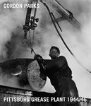 Gordon Parks: Pittsburgh Grease Plant, 1944/46 - 圖片 1