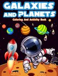 Galaxies And Planets Coloring And Activity Book For Kids Ages 8-10: Fun Galaxies And Planets Activities And Coloring Pages For Boys And Girls Ages 5-7 - 圖片 1