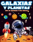 Galaxias Y Planetas: Libro De Colorear Con Astronautas, Planetas, Galaxias Y Naves Espaciales. Actividades Con Laberintos, Sopa De Letras Y Mucho Más! - 圖片 1