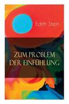 Zum Problem Der Einfühlung: Das Wesen Der Einfühlungsakte, Die Konstitution Des Psychophysischen Individuums & Einfühlung ALS Verstehen Geistiger Pers - 圖片 1