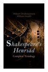 Shakespeare's Henriad - Complete Tetralogy: Including a Detailed Analysis of the Main Characters: Richard II, King Henry IV and King Henry V - 圖片 1