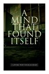 A Mind That Found Itself: A Groundbreaking Memoir Which Influenced Normalizing Mental Health Issues & Mental Hygiene - 圖片 1