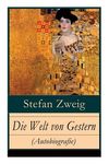 Die Welt von Gestern (Autobiografie): Erinnerungen eines Europäers - Das goldene Zeitalter der Sicherheit - 圖片 1