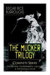 The MUCKER TRILOGY - Complete Series: The Mucker, The Return of a Mucker & The Oakdale Affair: Thriller Classics - 圖片 1