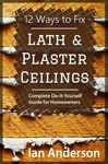12 Ways to Fix Lath and Plaster Ceilings: Complete Do-it-Yourself Guide for Homeowners - 圖片 1
