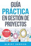 Guía práctica en gestión de proyectos: Aprende a aplicar las técnicas de gestión de proyectos a proyectos reales - 圖片 1
