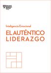 El Auténtico Liderazgo. Serie Inteligencia Emocional HBR (Authentic Leadership Spanish Edition): Duplica O Triplica Tus Ingresos Con Un Poderoso Métod - 圖片 1