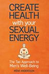 Create Health with Your Sexual Energy - The Tao Approach to Mens Well-Being - 圖片 1