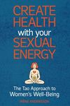 Create Health with Your Sexual Energy - The Tao Approach to Womens Well-Being - 圖片 1