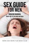 Sex Guide For Men: Orgasm Manual - Shoot Her To The Moon And Back - 圖片 1