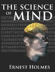 The Science of Mind: A Complete Course of Lessons in the Science of Mind and Spirit - 圖片 1