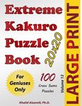 Extreme Kakuro Puzzle Book: 100 Large Print Cross Sums (20x20) Puzzles: For Geniuses Only - 圖片 1